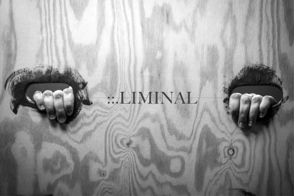 LIMINAL